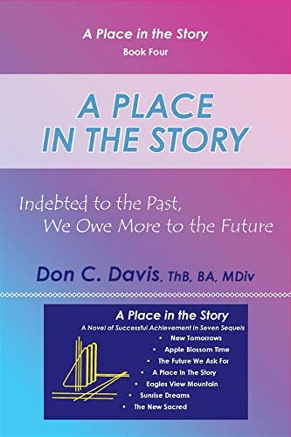 A Place In The Story: Indebted To The Past, We Owe More To The Future-..