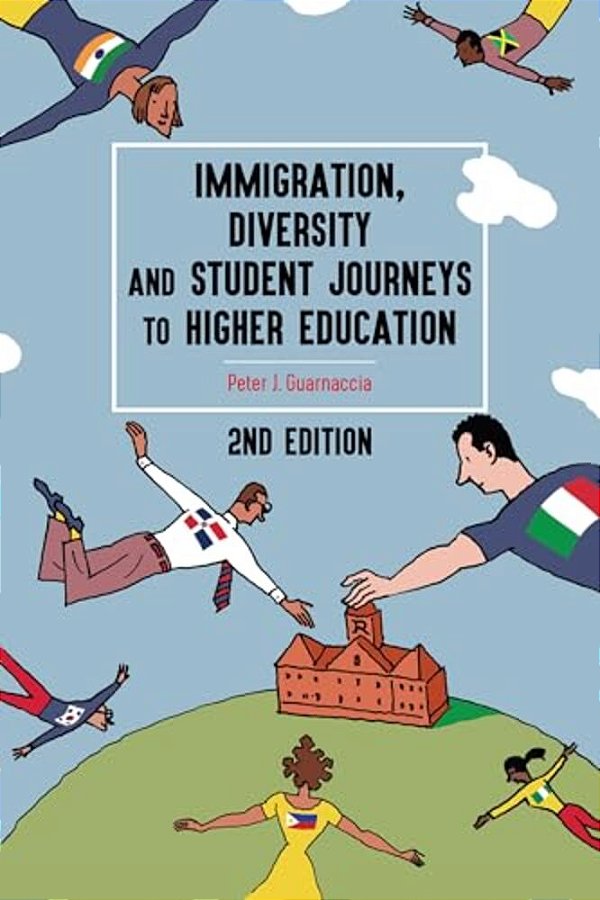 Immigration, Diversity, And Student Journeys To Higher Education, 2ND Edition-..