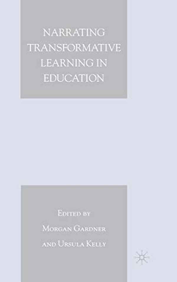 Narrating Transformative Learning In Education-..
