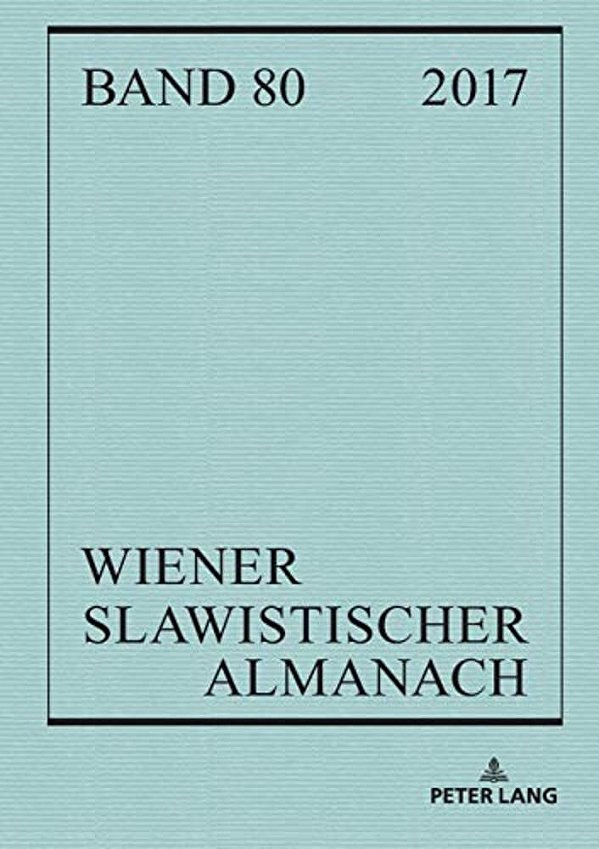 Wiener Slawistischer Almanach Band 80/2018: Schwerpunkt Madness And Literature Und Weitere Literaturwissenschaftliche Und Linguistische Beitraege-..