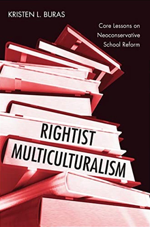 Rightist Multiculturalism: Core Lessons On Neoconservative School Reform-..