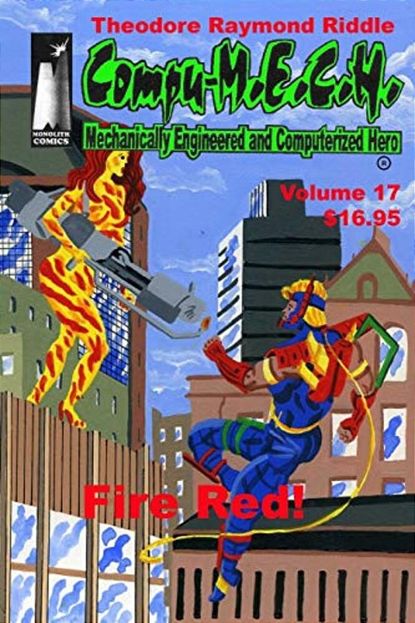 Compu-M. E. C. H. Mechanically Engineered And Computerized Hero Volume 17: Fire Red!-..