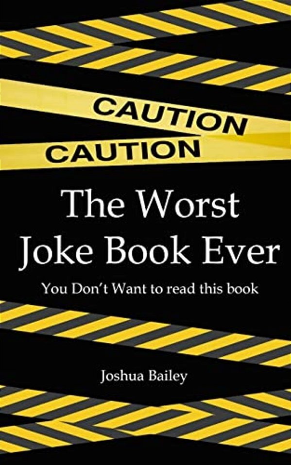 Caution!: Worst Joke Book Ever Written-..