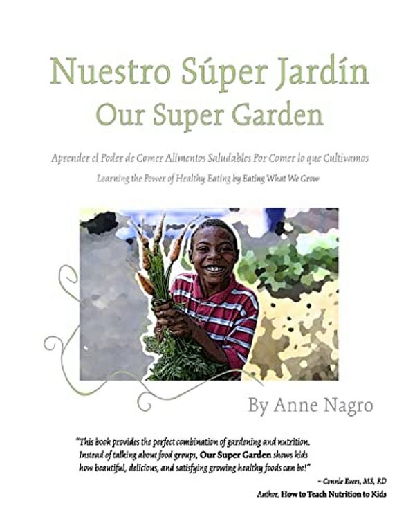Nuestro Super Jardin: Aprender El Poder De Comer Alimentos Saludables Por Comer Lo Que Cultivamos-..