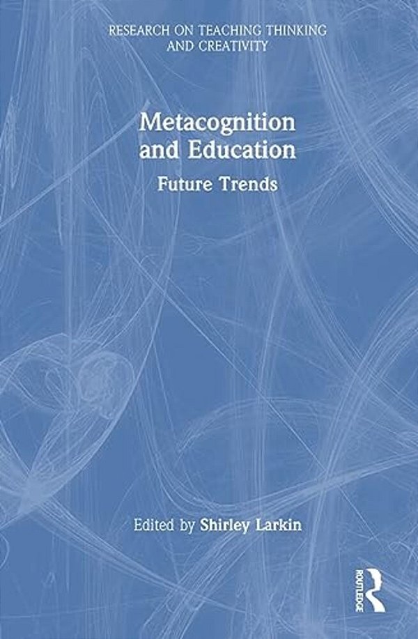 Metacognition And Education: Future Trends-..