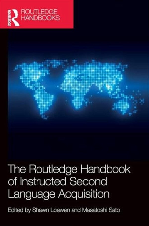 The Routledge Handbook Of Instructed Second Language Acquisition-..
