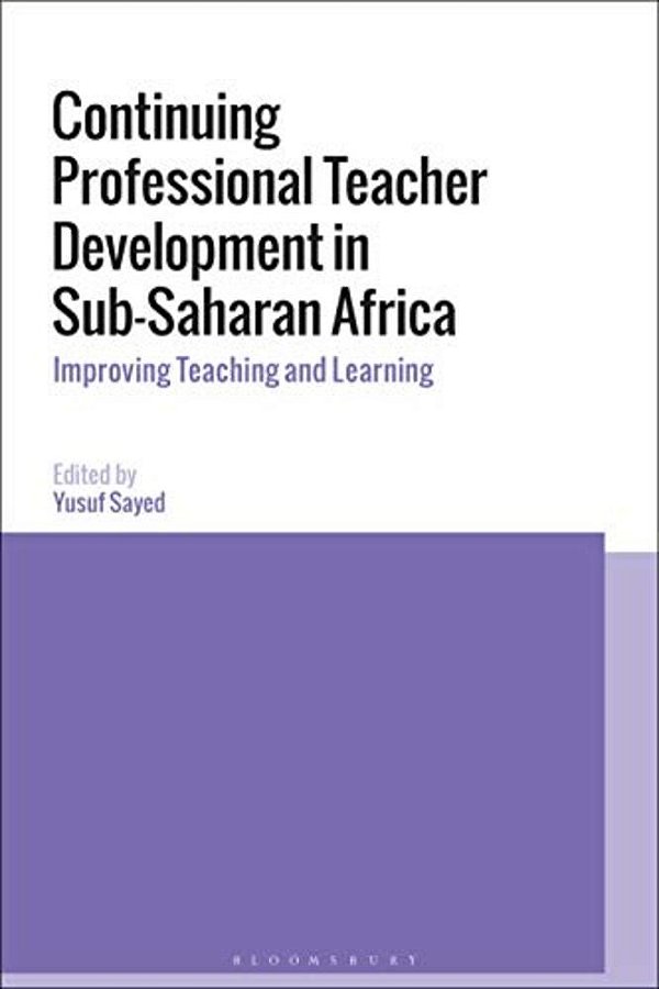 Continuing Professional Teacher Development In Sub-Saharan Africa: Improving Teaching And Learning-..