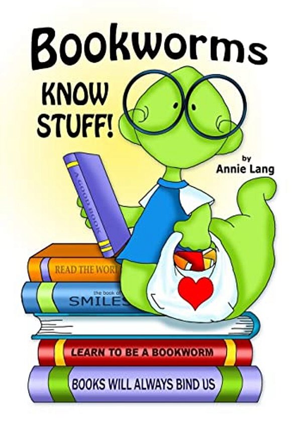 Bookworms Know Stuff!-..