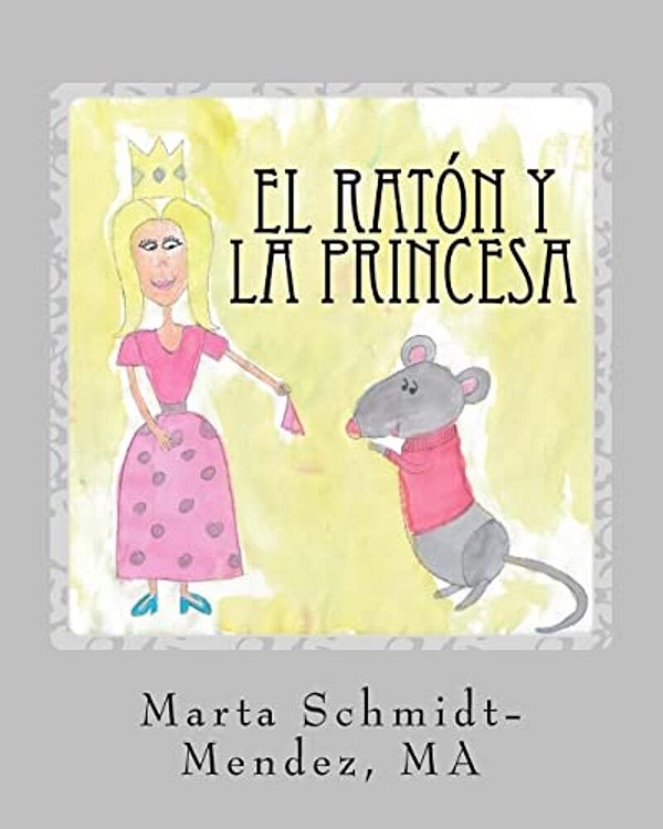 El Raton Y La Princesa: Una Historia Acerca De Conquistar El Miedo-..