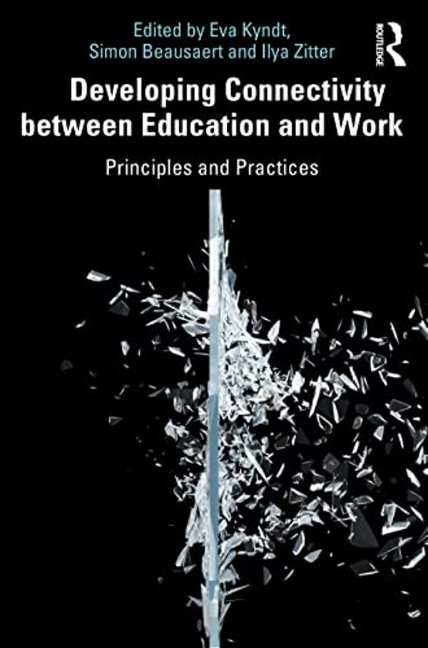 Developing Connectivity Between Education And Work: Principles And Practices-..