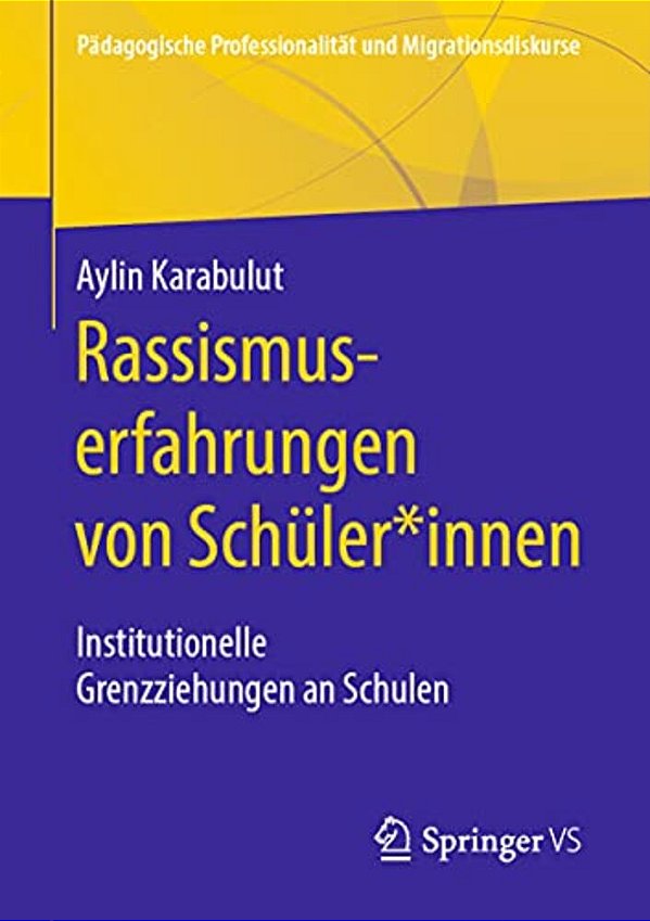 Rassismuserfahrungen Von Schüler*innen: Institutionelle Grenzziehungen An Schulen-..