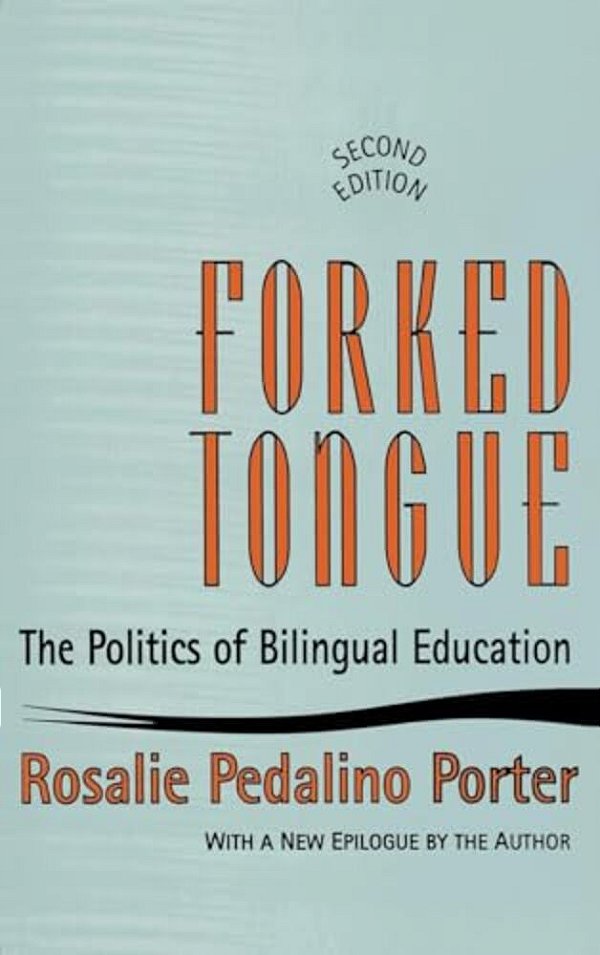 Forked Tongue: The Politics Of Bilingual Education-..