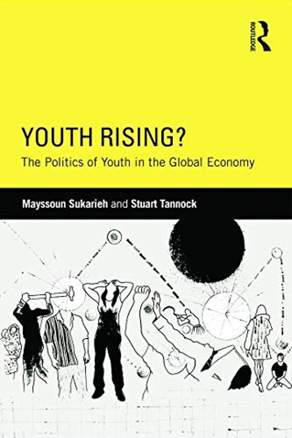 Youth Rising?: The Politics Of Youth In The Global Economy-..
