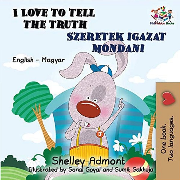 I Love To Tell The Truth: English Hungarian Bilingual-..