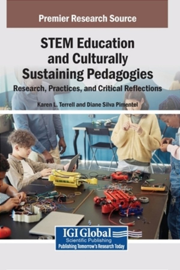 Stem Education And Culturally Sustaining Pedagogies: Research, Practices, And Critical Reflections-..
