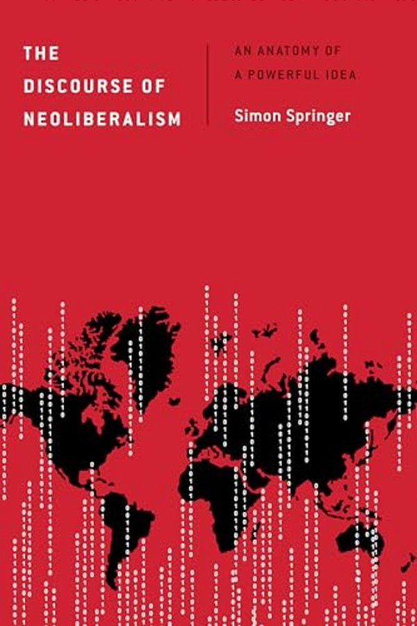 Discourse Of Neoliberalism: An Anatomy Of A Powerful Idea-..