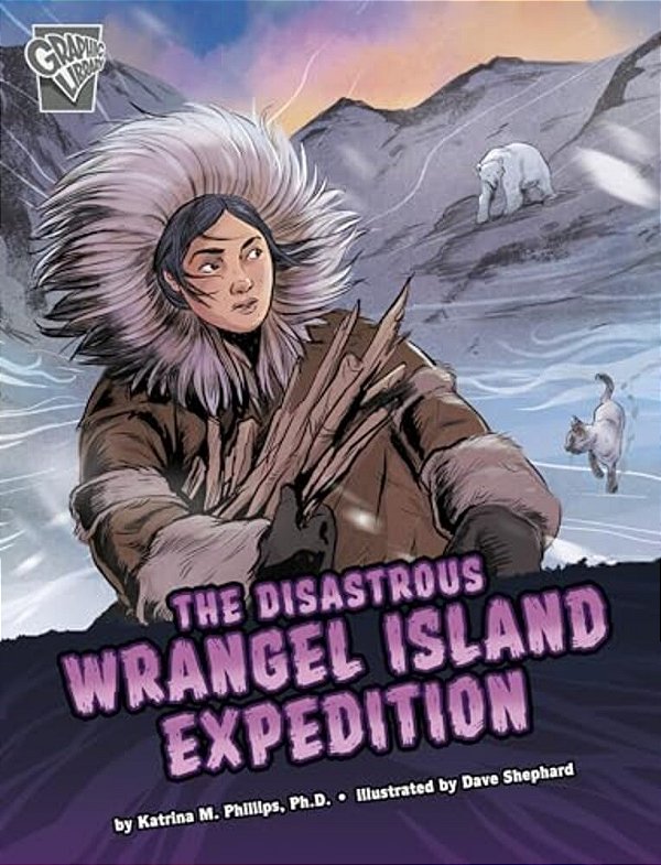 The Disastrous Wrangel Island Expedition-..
