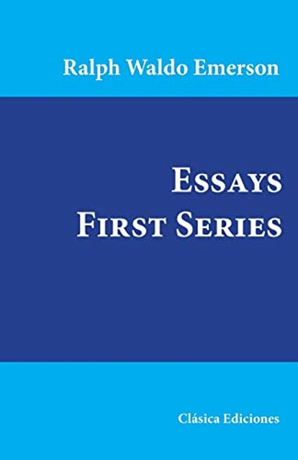 Essays: First Series-..