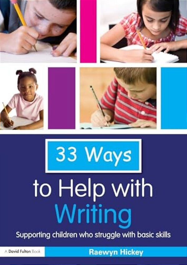 33 Ways To Help With Writing: Supporting Children Who Struggle With Basic Skills-..