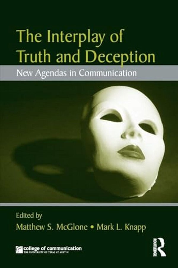 The Interplay Of Truth And Deception: New Agendas In Theory And Research-..