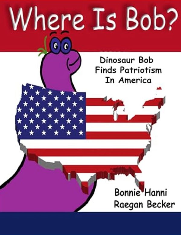 Where Is Bob: Dinosaur Bob Finds Patriotism In America-..