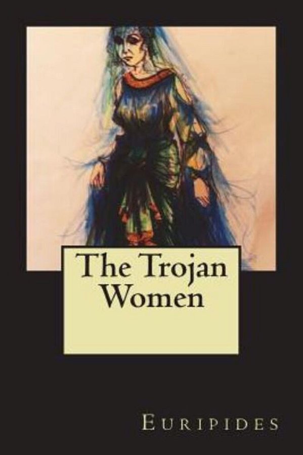 The Trojan Women-..