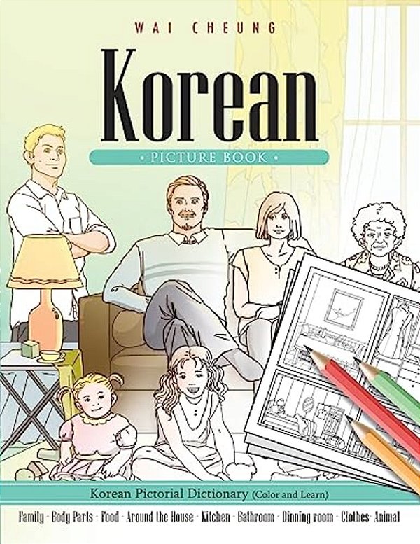 Korean Picture Book: Korean Pictorial Dictionary (Color And Learn)-..