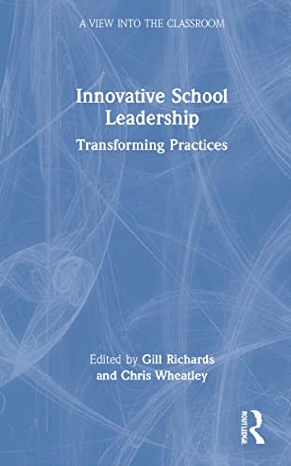 Innovative School Leadership: Transforming Practices-..