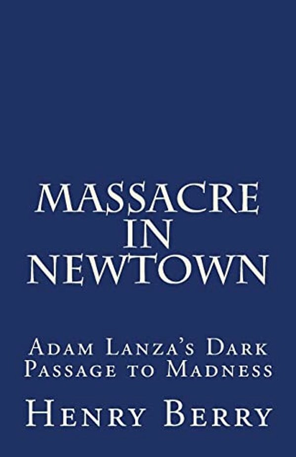 Massacre In Newtown: Adam Lanza's Dark Passage To Madness-..