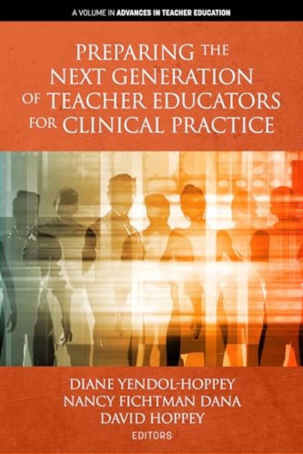 Preparing The Next Generation Of Teacher Educators For Clinical Practice (Hc)-..