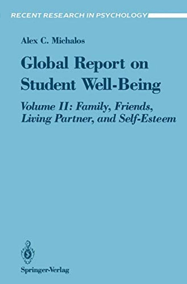 Global Report On Student Well-Being: Volume II: Family, Friends, Living Partner, And Self-Esteem-..