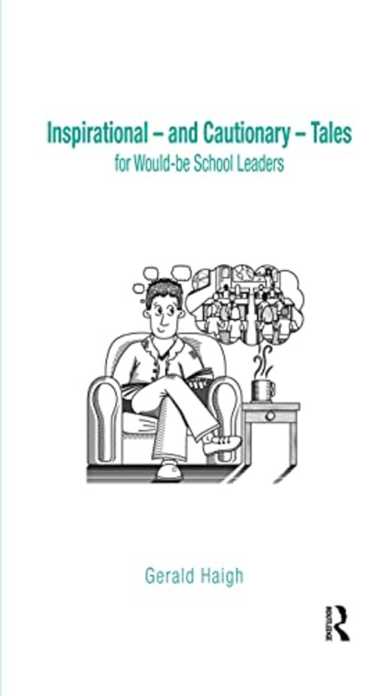 Inspirational - And Cautionary - Tales For Would-Be School Leaders-..