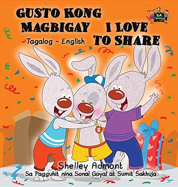 Gusto Kong Magbigay I Love To Share: Tagalog English Bilingual Edition-..