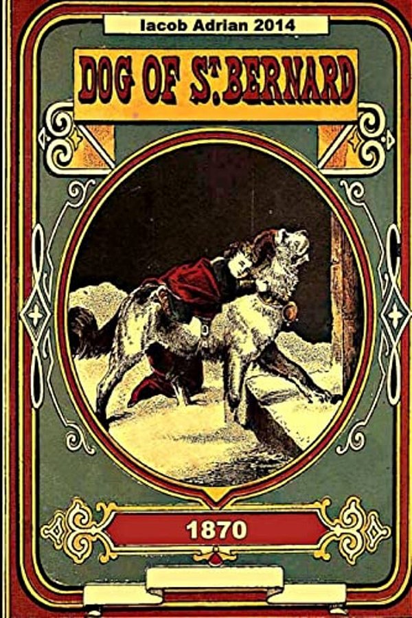 Dog Of St. Bernard And Other Stories 1870-..