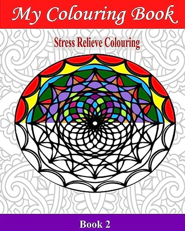 My Colouring Book: Stress Relieve Colouring 2-..