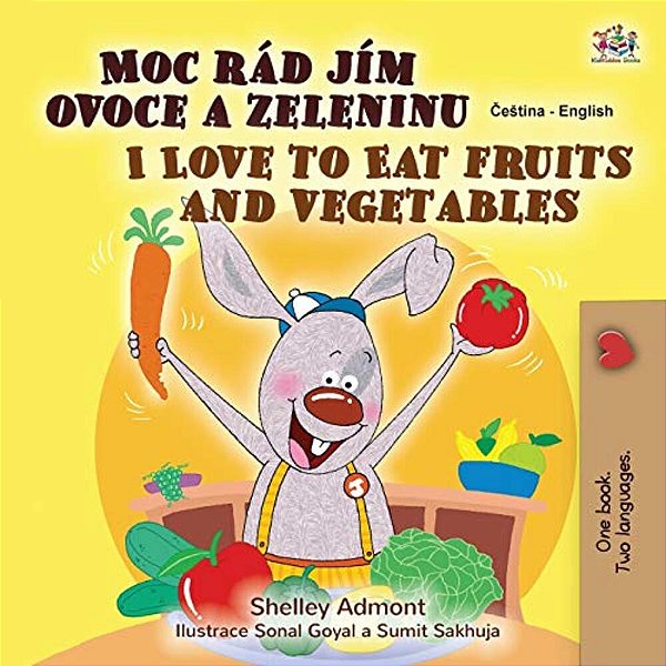 I Love To Eat Fruits And Vegetables (Czech English Bilingual Book For Kids)-..
