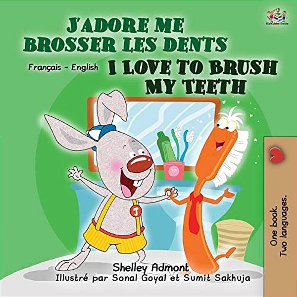 I Love To Brush My Teeth (French English Bilingual Book For Kids)-..