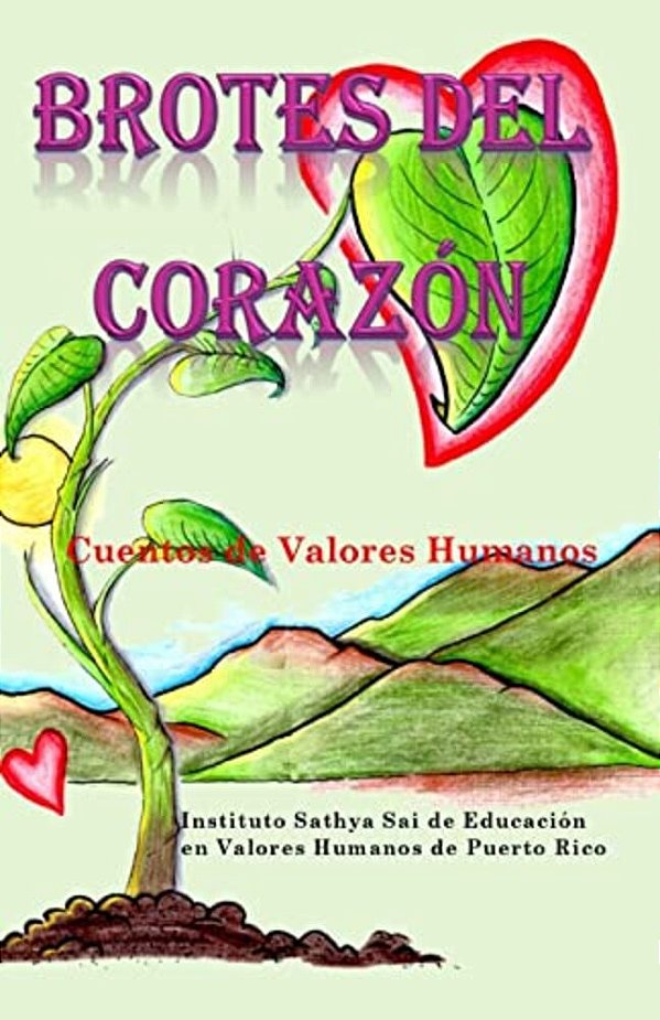 Brotes Del Corazón: Cuentos De Valores Humanos-..