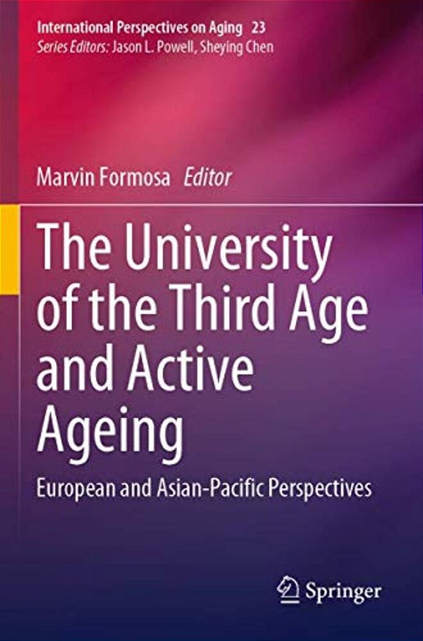 The University Of The Third Age And Active Ageing: European And Asian-Pacific Perspectives-..