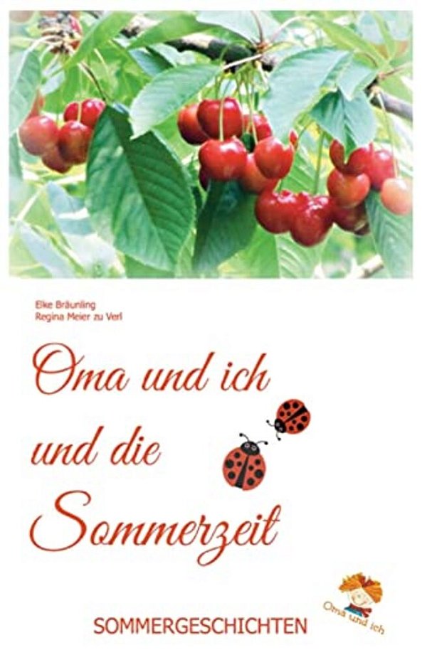 Oma Und Ich Und Die Sommerzeit: Kindergeschichten Und Märchen Im Sommer-..