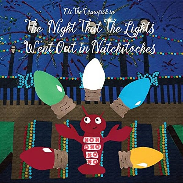 Eli The Crawfish In The Night That The Lights Went Out In Natchitoches-..