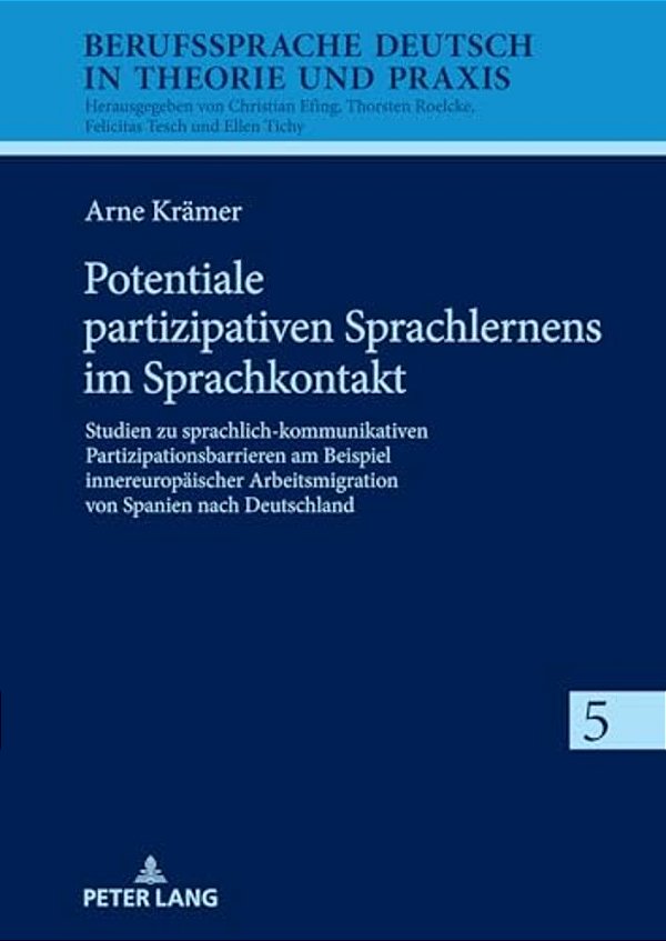 Potentiale Partizipativen Sprachlernens Im Sprachkontakt: Studien Zu Sprachlich-Kommunikativen Partizipationsbarrieren Am Beispiel Innereuropaeischer-..