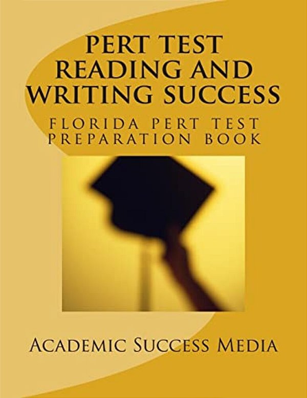 Pert Test Reading And Writing Success: Florida Pert Test Preparation Book-..