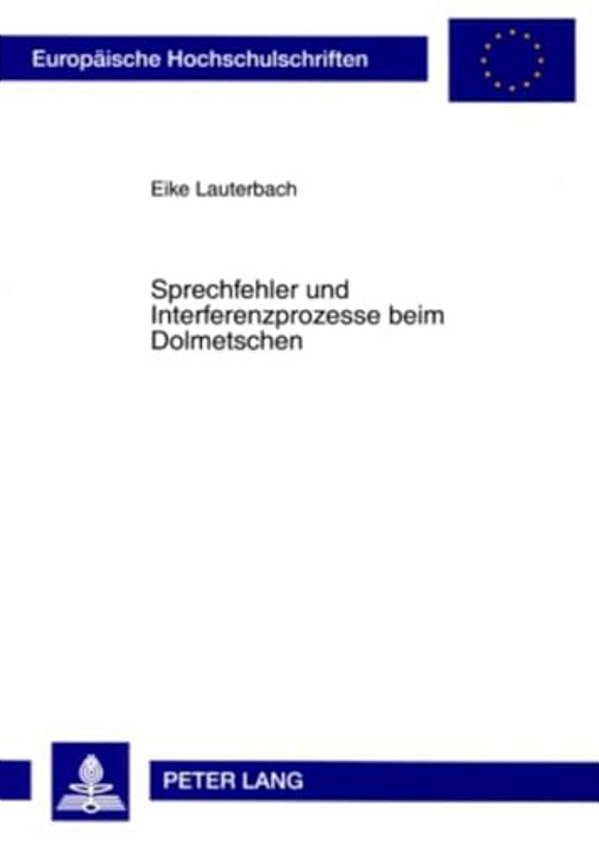Sprechfehler Und Interferenzprozesse Beim Dolmetschen-..