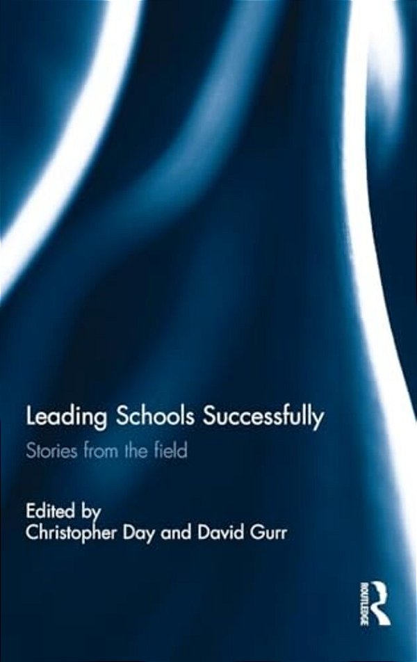 Leading Schools Successfully: Stories From The Field-..