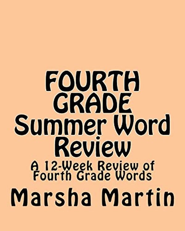 Fourth Grade Summer Word Review: A 12-Week Review Of Fourth Grade Words-..