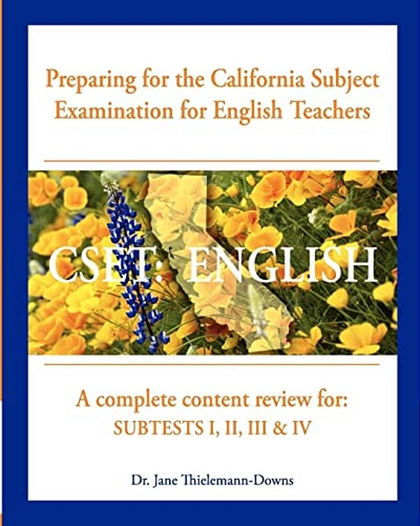Cset: English Preparing For The California Subject Examination For English Teachers: A Complete Content Review For: Subtests I, II, III & IV-..