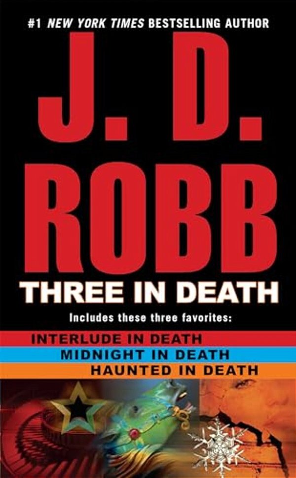 Three In Death: Midnight In Death/Interlude In Death/Haunted In Death-..