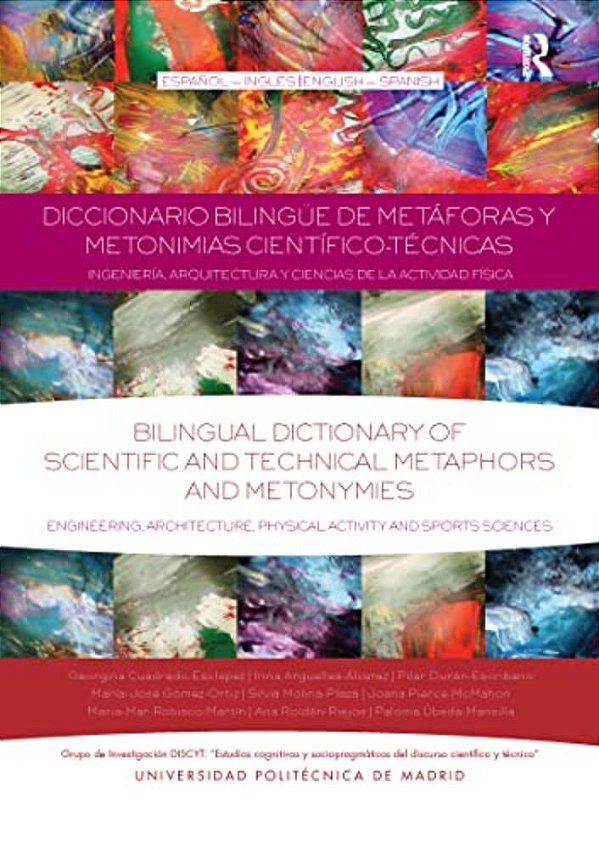 Diccionario Bilingüe De Metáforas Y Metonimias Científico-Técnicas: Ingeniería, Arquitectura Y Ciencias De La Actividad Física-..