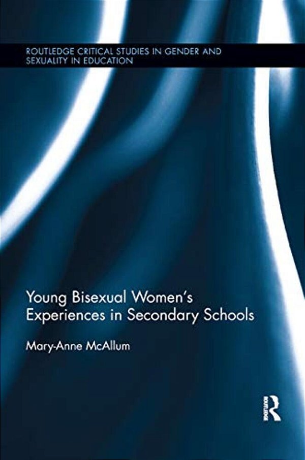 Young Bisexual Women's Experiences In Secondary Schools-..